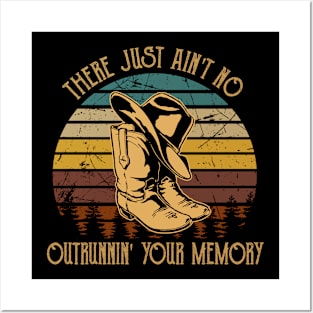 There Just Ain't No Outrunnin' Your Memory Cowboy Hat Boot Posters and Art